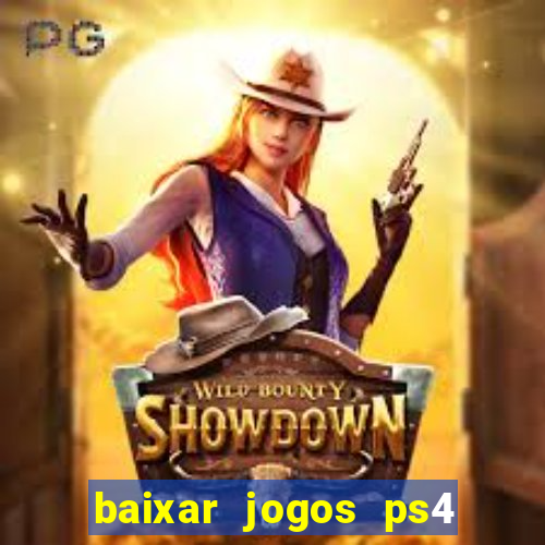 baixar jogos ps4 pkg pt br